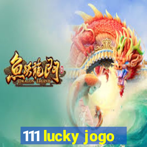 111 lucky jogo